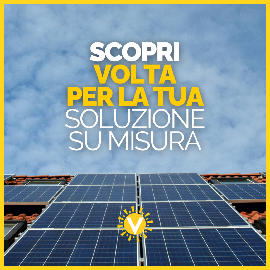 Scopri Volta Energie Rinnovabili per le tue soluzioni su misura